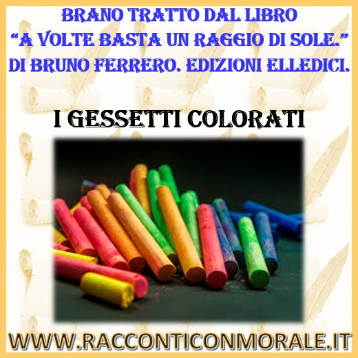 I gessetti colorati - Bruno Ferrero - Sito RACCONTI CON MORALE